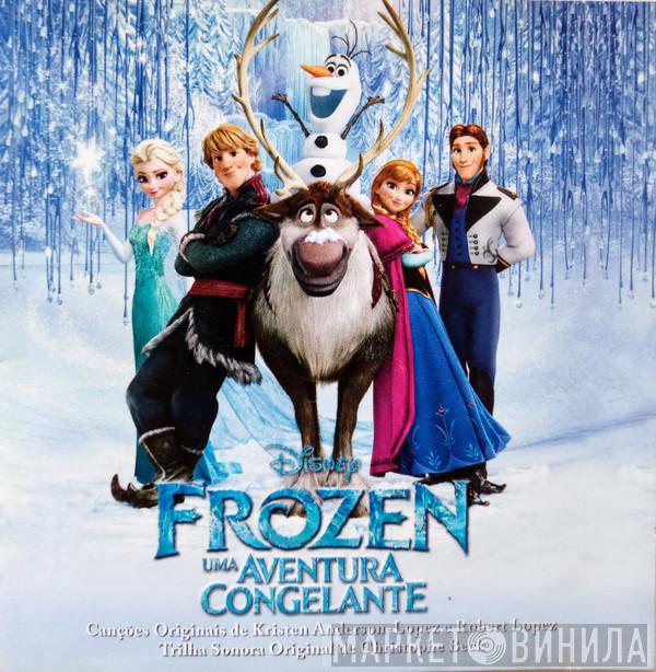 E Kristen Anderson-Lopez , Robert Lopez  Christophe Beck  - Frozen: Una Aventura Congelante (Trilha Sonora Original De Walt Disney Records)
