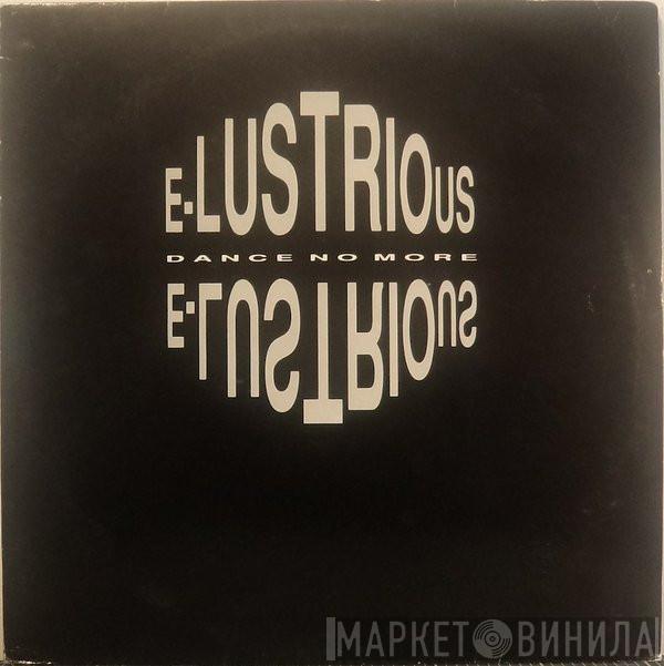 E-Lustrious - Dance No More