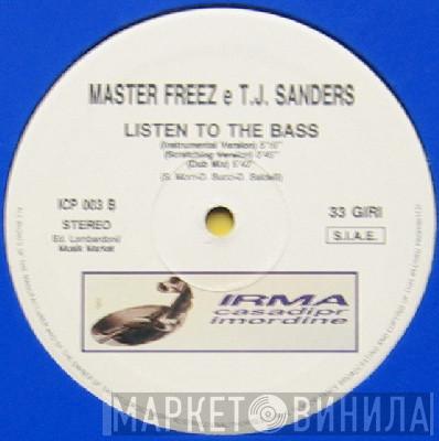 E Master Freez  T.J. Sanders  - Listen To The Bass