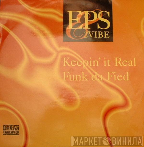E.P.S., 2-Vibe - Funk Da Fied / Keepin' It Real