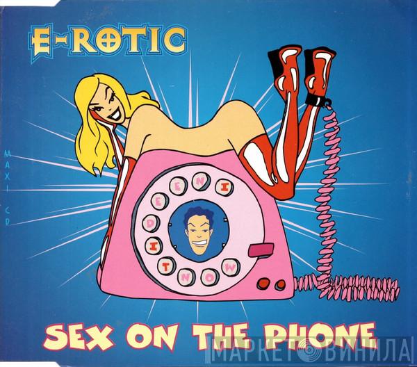  E-Rotic  - Sex On The Phone