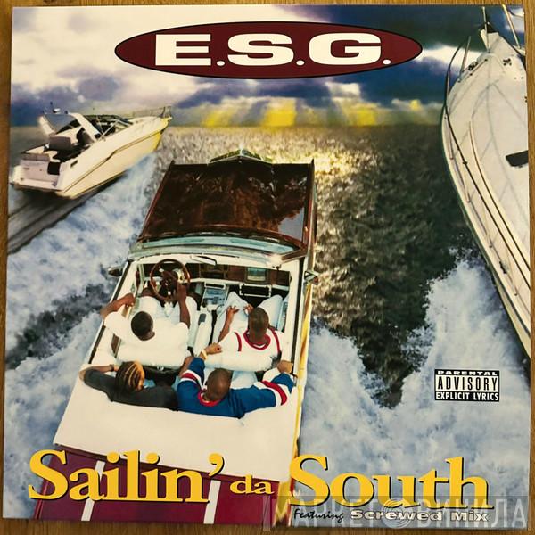 E.S.G.  - Sailin' Da South 