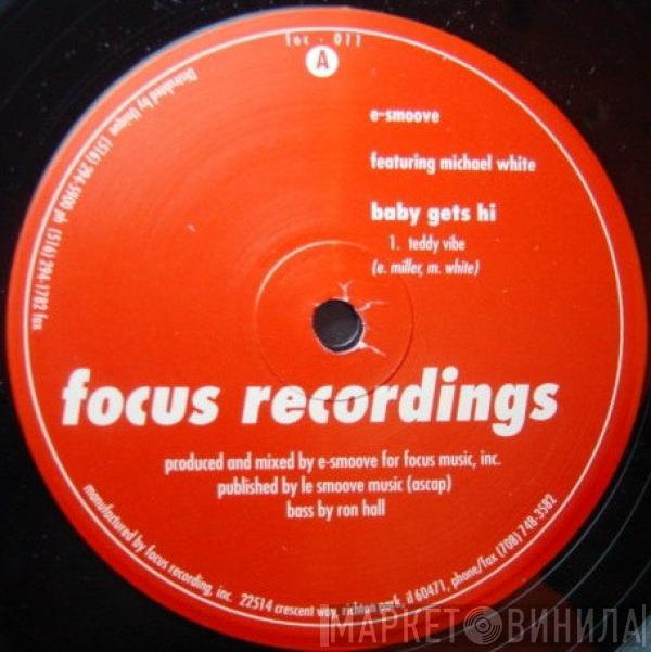 E-Smoove, Michael White - Baby Gets Hi