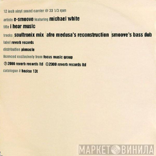 E-Smoove, Michael White - I Hear Music