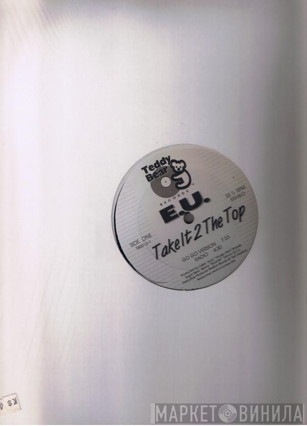 E.U. - Take It 2 The Top