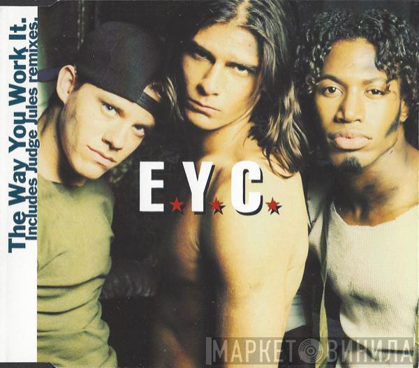 E.Y.C. - The Way You Work It