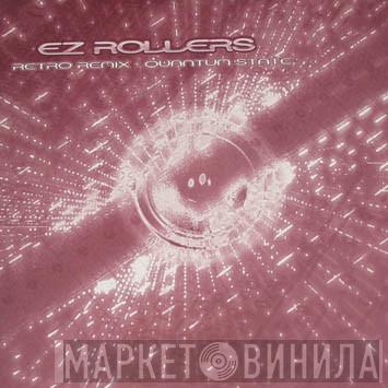  E-Z Rollers  - Retro Remix / Quantum State