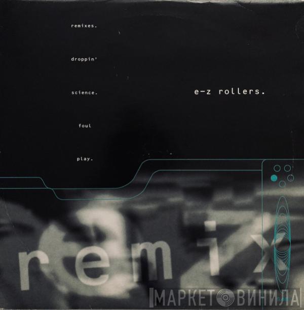  E-Z Rollers  - Rolled Into 1 (Remix) / Believe (Remix)