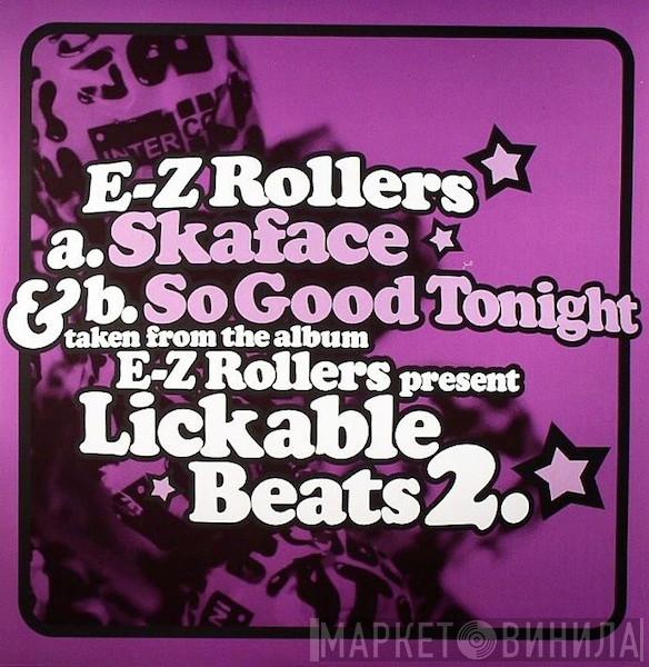  E-Z Rollers  - Skaface / So Good Tonight