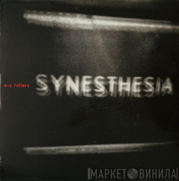 E-Z Rollers  - Synesthesia / Fever