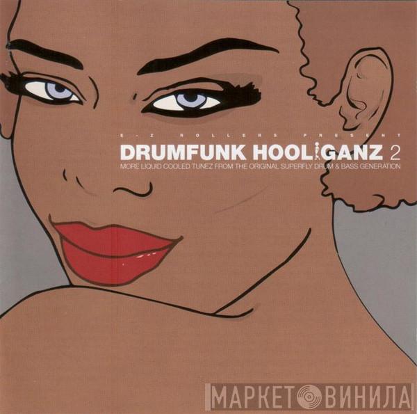  E-Z Rollers  - Drumfunk Hooliganz 2