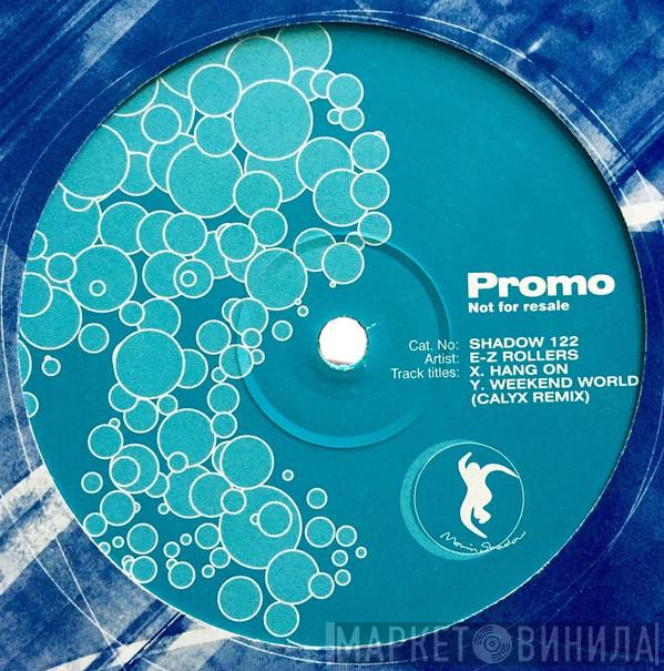 E-Z Rollers - Hang On / Weekend World (Calyx Remix)