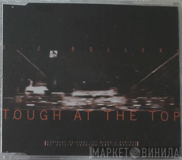  E-Z Rollers  - Tough At The Top