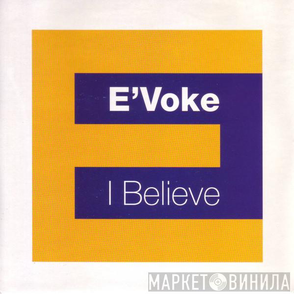  E'voke  - I Believe