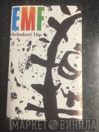  EMF  - Schubert Dip