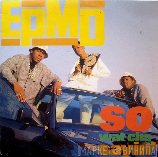  EPMD  - So Wat Cha Sayin'