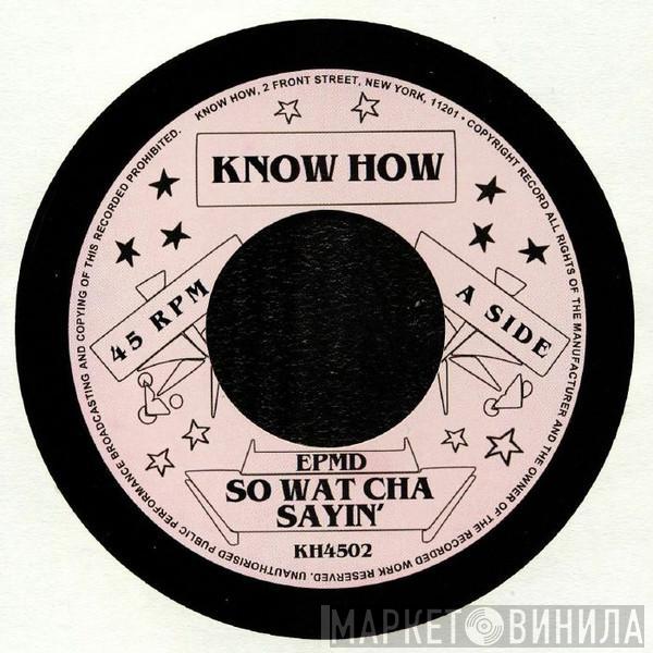 EPMD - So What Cha Sayin' /  You Gots To Chill