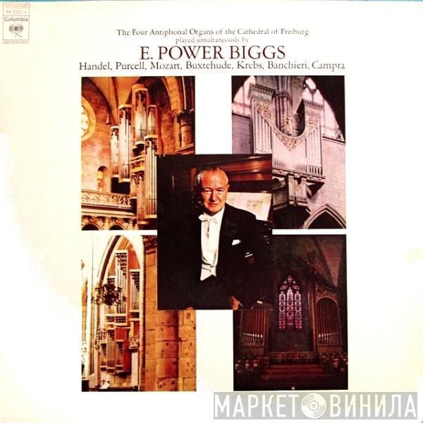 , E. Power Biggs , Georg Friedrich Händel , Henry Purcell , Wolfgang Amadeus Mozart , Dieterich Buxtehude , Johann Ludwig Krebs , Adriano Banchieri  André Campra  - The Four Antiphonal Organs Of The Cathedral Of Freiburg Played Simultaneously By