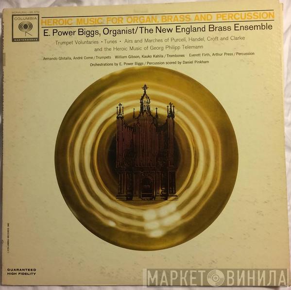 E. Power Biggs - Heroic Music For Organ, Brass And Perucssion