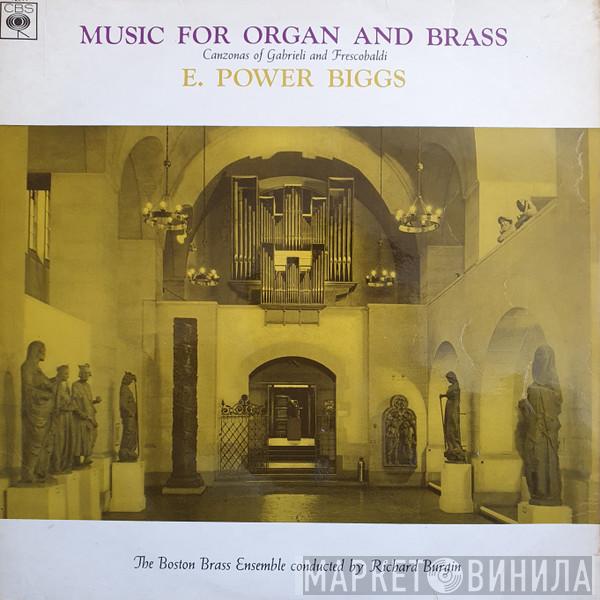 E. Power Biggs, New England Brass Ensemble, Richard Burgin - Music For Organ And Brass: Canzonas Of Gabrieli And Frescobaldi