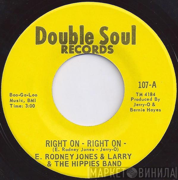 E. Rodney Jones, Larry & The Hippies - Right On - Right On