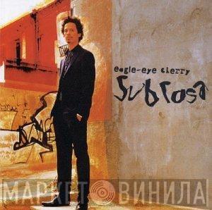 Eagle-Eye Cherry  - Sub Rosa