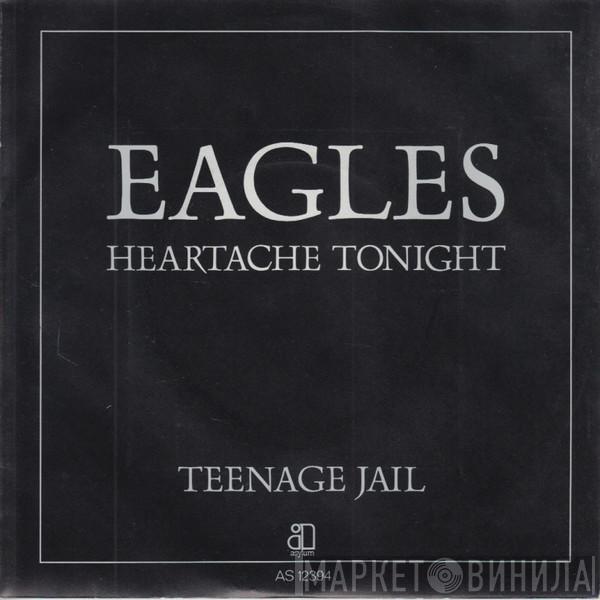 Eagles - Heartache Tonight / Teenage Jail