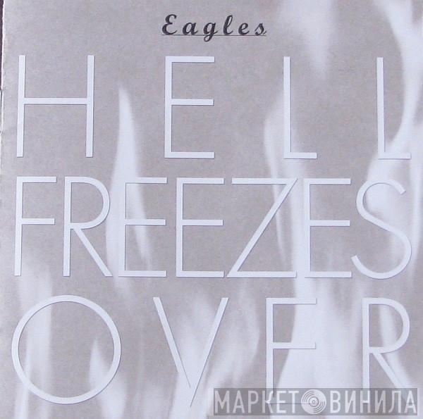  Eagles  - Hell Freezes Over