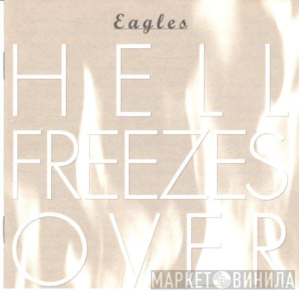 Eagles - Hell Freezes Over
