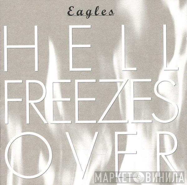  Eagles  - Hell Freezes Over