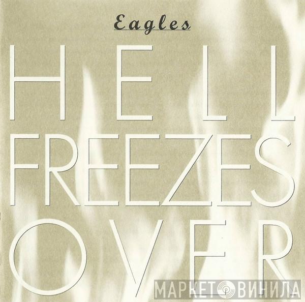 Eagles - Hell Freezes Over