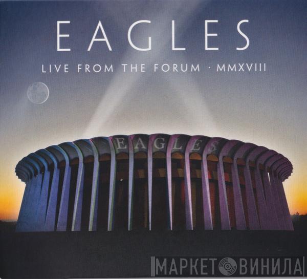  Eagles  - Live From The Forum MMXVIII
