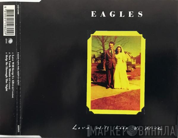  Eagles  - Love Will Keep Us Alive