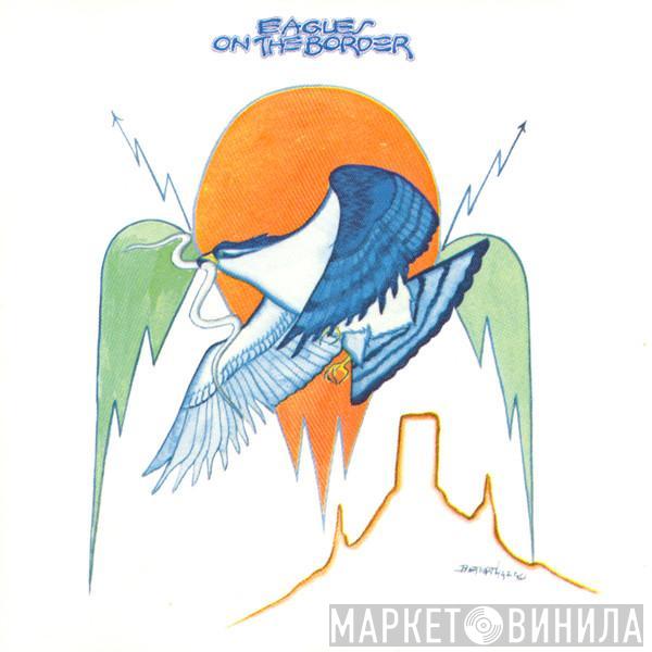  Eagles  - On The Border