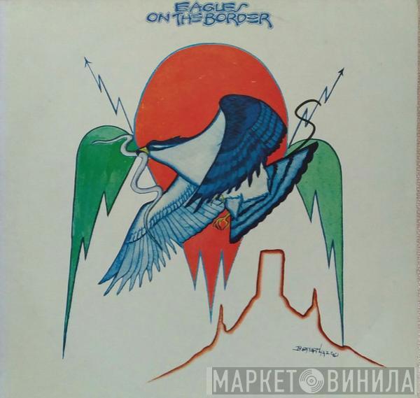  Eagles  - On The Border