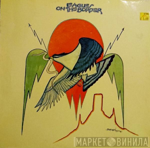 Eagles - On The Border