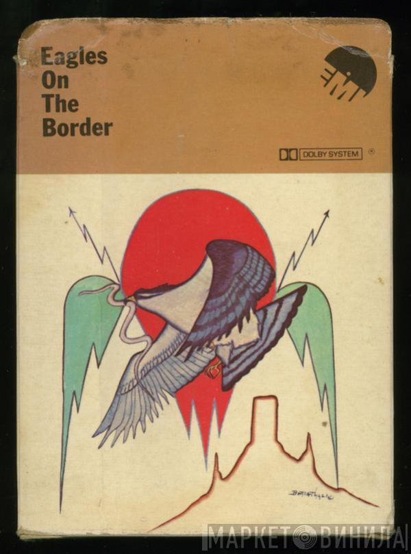  Eagles  - On The Border