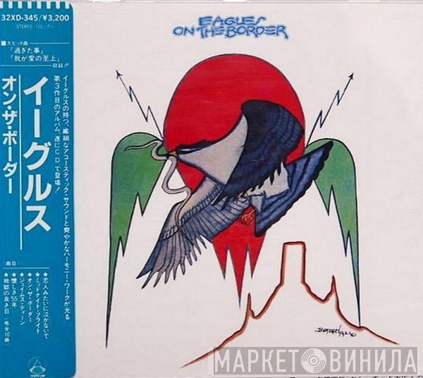  Eagles  - On The Border