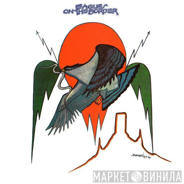  Eagles  - On The Border