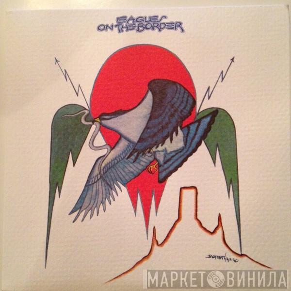  Eagles  - On The Border