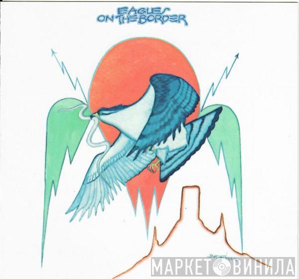  Eagles  - On The Border