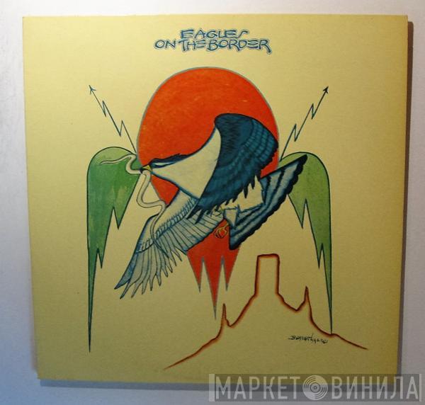  Eagles  - On The Border