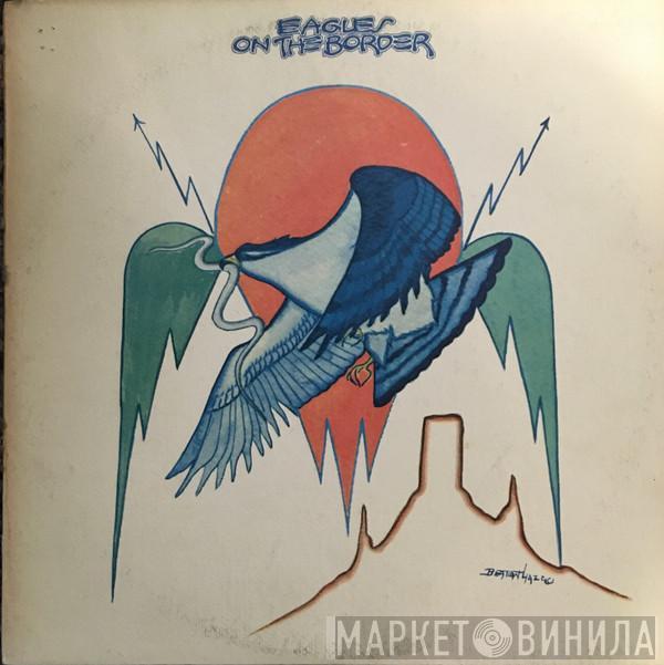  Eagles  - On The Border