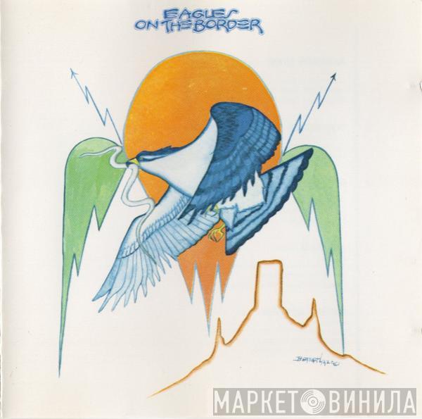  Eagles  - On The Border