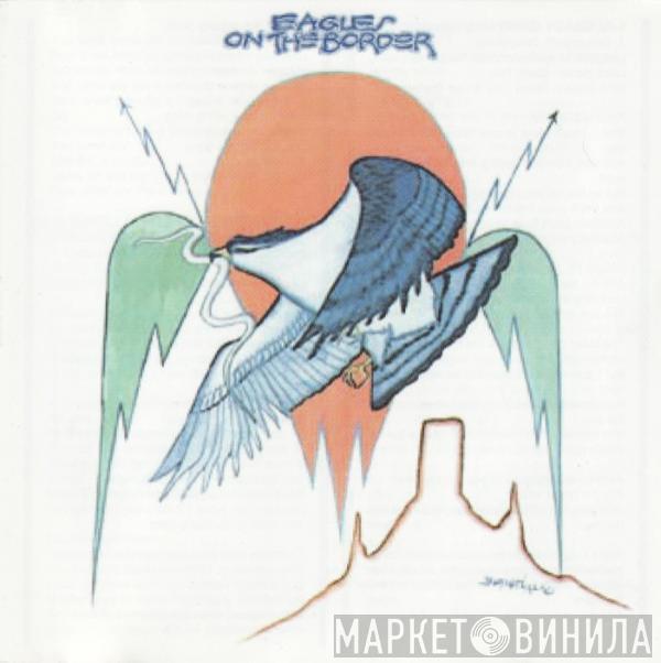  Eagles  - On The Border