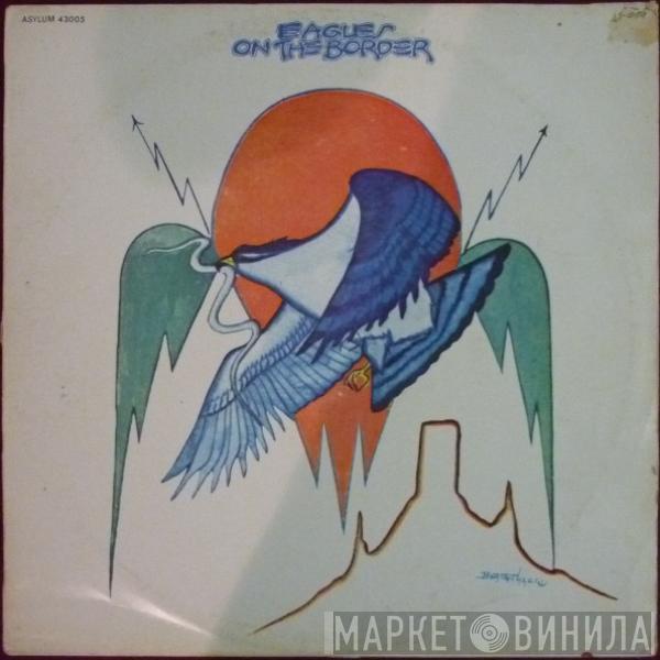  Eagles  - On The Border