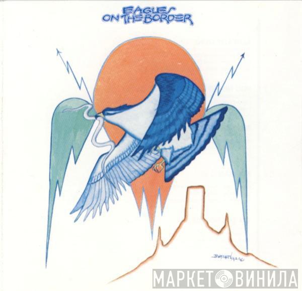  Eagles  - On The Border