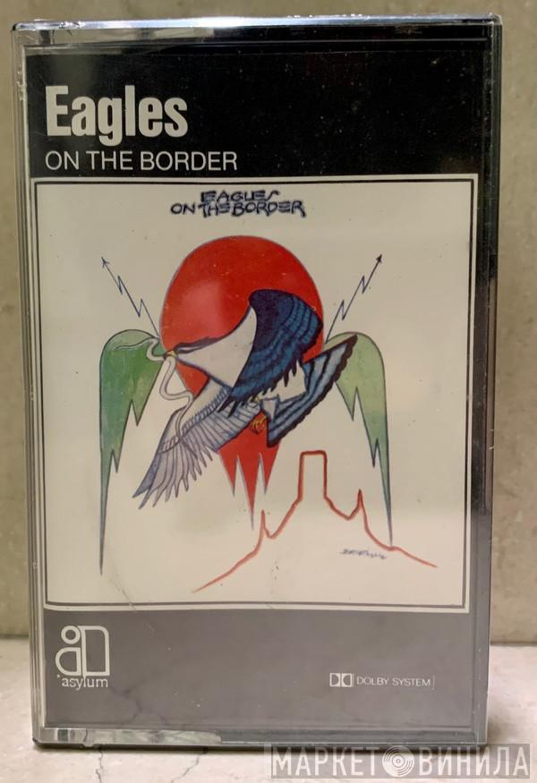  Eagles  - On The Border