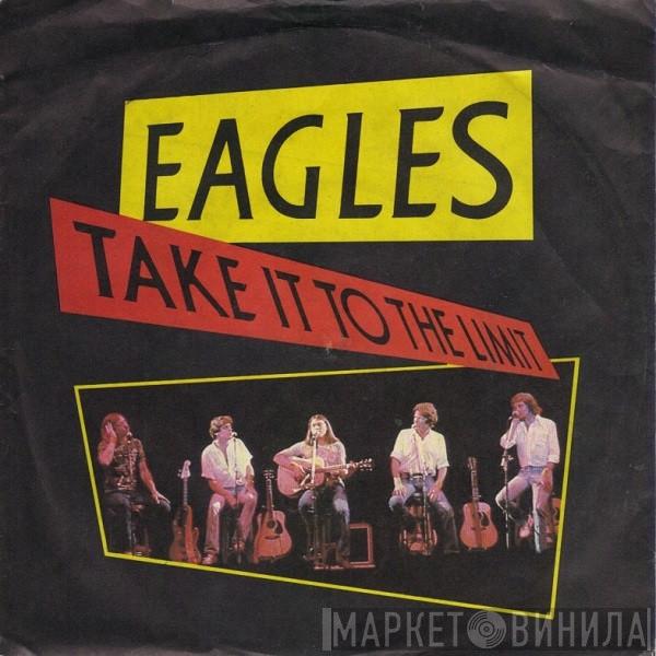  Eagles  - Take It To The Limit