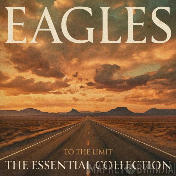 Eagles - To The Limit - The Essential Collection